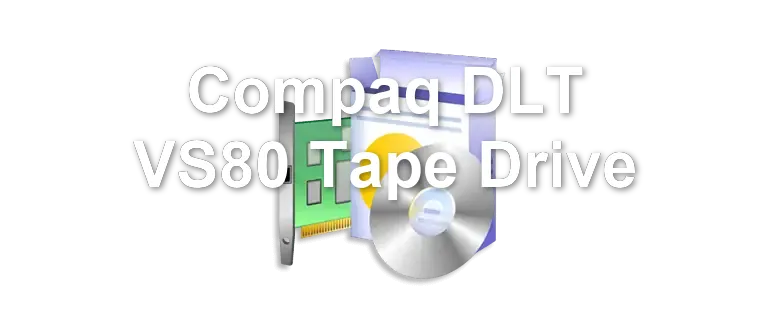 Compaq DLT VS80 Tape Drive