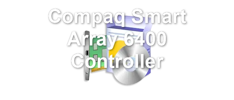 Compaq Smart Array 6400 Controller