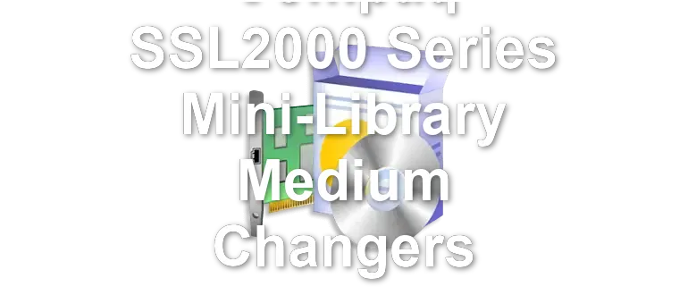 Compaq SSL2000 Series Mini-Library Medium Changers