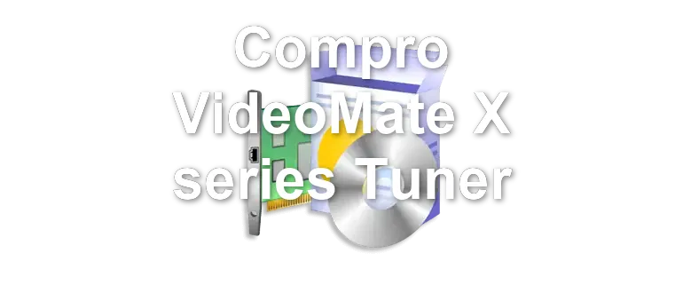 Compro VideoMate X series Tuner