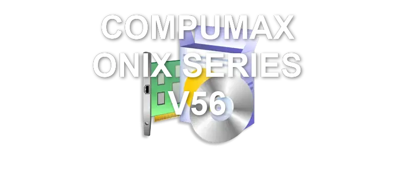 COMPUMAX ONIX SERIES V56