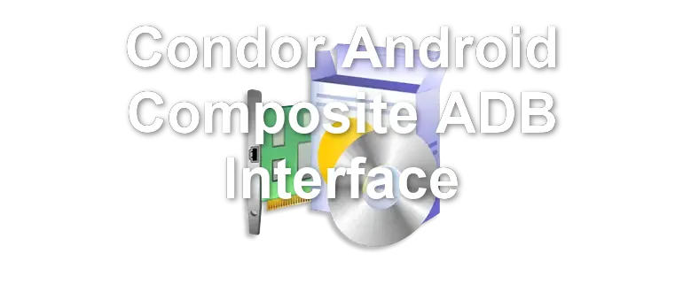 Condor Android Composite ADB Interface