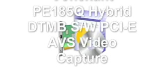 Conexant PE185Q Hybrid DTMB S/W PCI-E AVS Video Capture