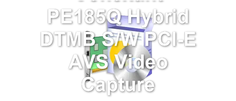 Conexant PE185Q Hybrid DTMB S/W PCI-E AVS Video Capture