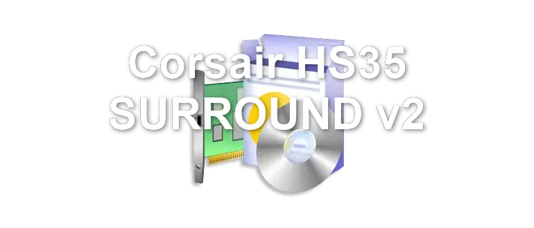 Corsair HS35 SURROUND v2