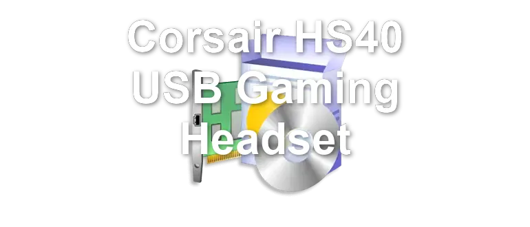 Corsair HS40 USB Gaming Headset