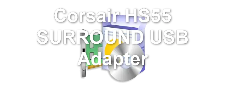 Corsair HS55 SURROUND USB Adapter