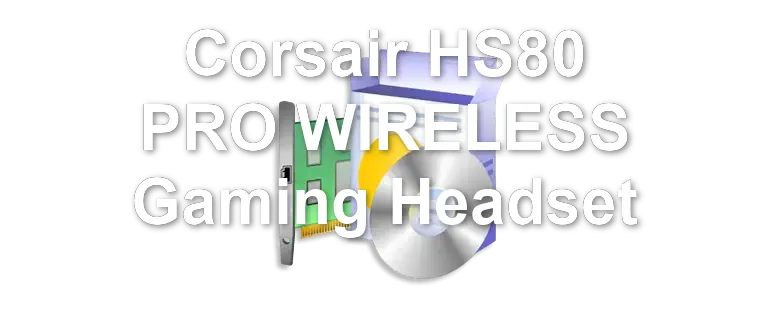 Corsair HS80 PRO WIRELESS Gaming Headset
