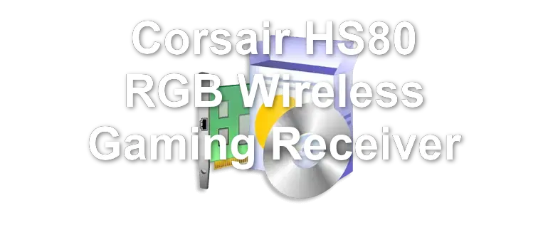 Corsair HS80 RGB Wireless Gaming Receiver