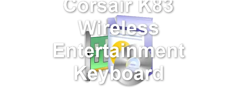 Corsair K83 Wireless Entertainment Keyboard