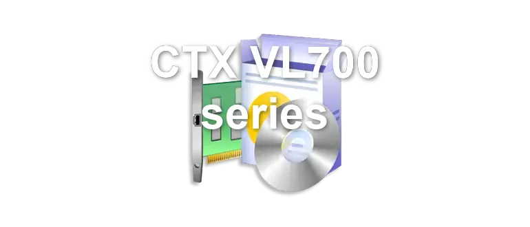 CTX VL700 series
