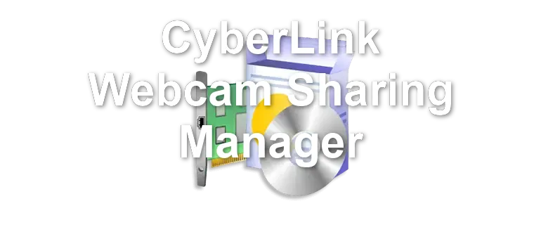 CyberLink Webcam Sharing Manager