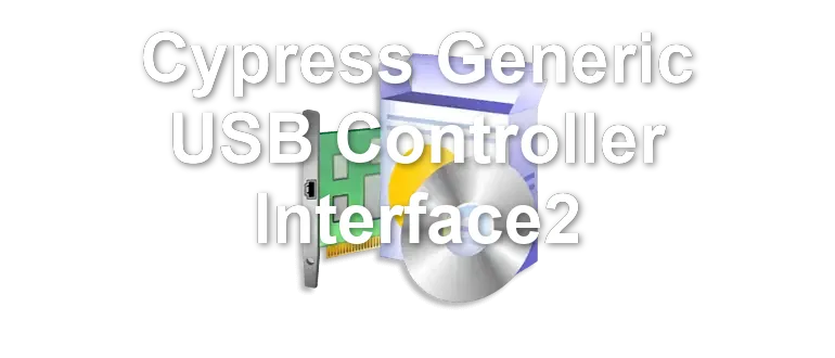 Cypress Generic USB Controller Interface2