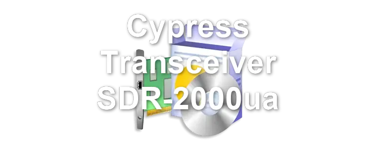 Cypress Transceiver SDR-2000ua