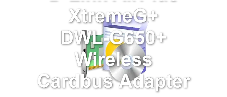 D-Link AirPlus XtremeG+ DWL-G650+ Wireless Cardbus Adapter