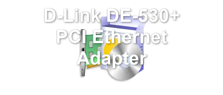 D-Link DE-530+ PCI Ethernet Adapter