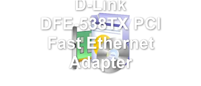 D-Link DFE-538TX PCI Fast Ethernet Adapter
