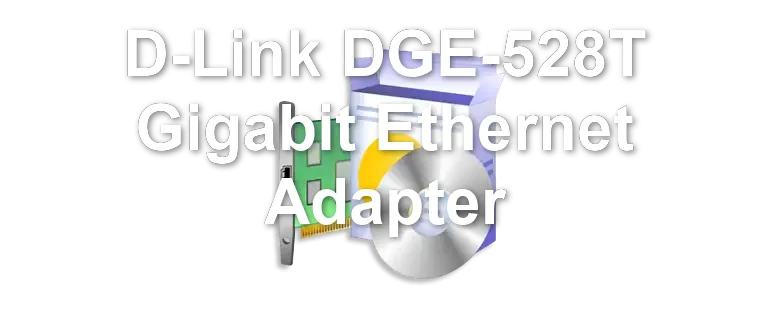 D-Link DGE-528T Gigabit Ethernet Adapter