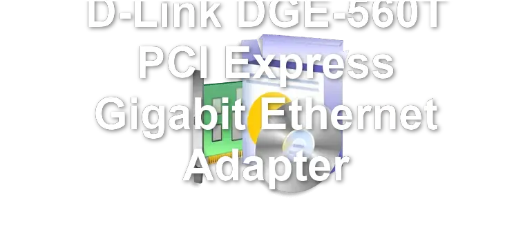 D-Link DGE-560T PCI Express Gigabit Ethernet Adapter