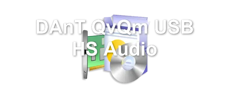 DAnT QvQm USB HS Audio