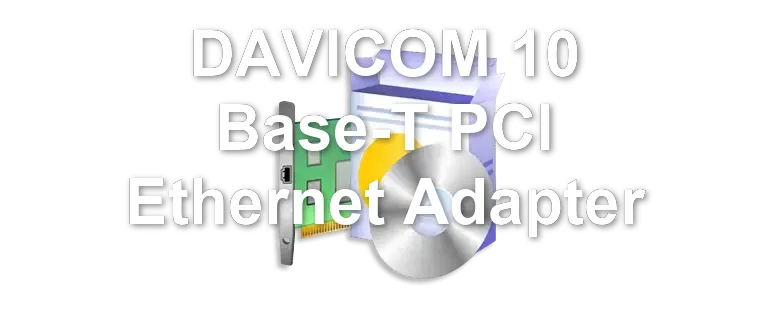 DAVICOM 10 Base-T PCI Ethernet Adapter