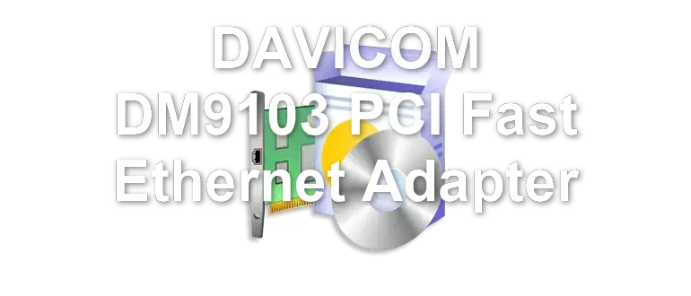 DAVICOM DM9103 PCI Fast Ethernet Adapter