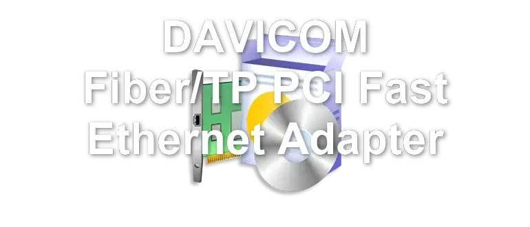 DAVICOM Fiber/TP PCI Fast Ethernet Adapter