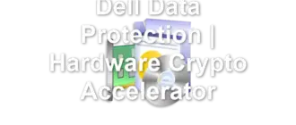 Dell Data Protection | Hardware Crypto Accelerator