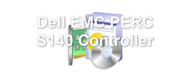 Dell EMC PERC S140 Controller