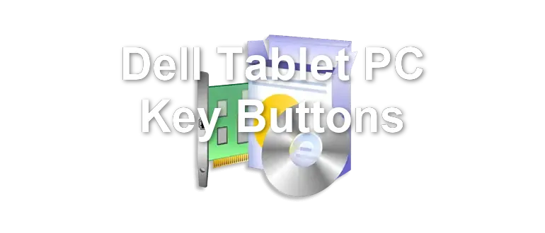 Dell Tablet PC Key Buttons