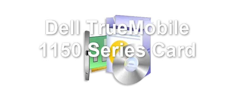 Dell TrueMobile 1150 Series Card