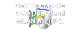 Dell TrueMobile 1400 Dual Band WLAN Mini-PCI