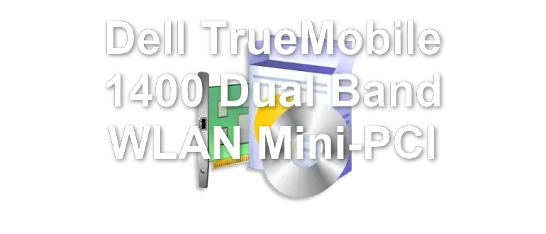 Dell TrueMobile 1400 Dual Band WLAN Mini-PCI