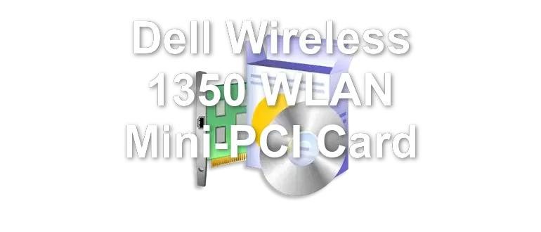 Dell Wireless 1350 WLAN Mini-PCI Card