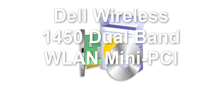 Dell Wireless 1450 Dual Band WLAN Mini-PCI