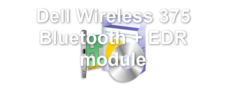 Dell Wireless 375 Bluetooth + EDR module