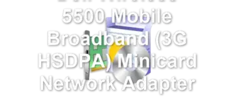 Dell Wireless 5500 Mobile Broadband (3G HSDPA) Minicard Network Adapter