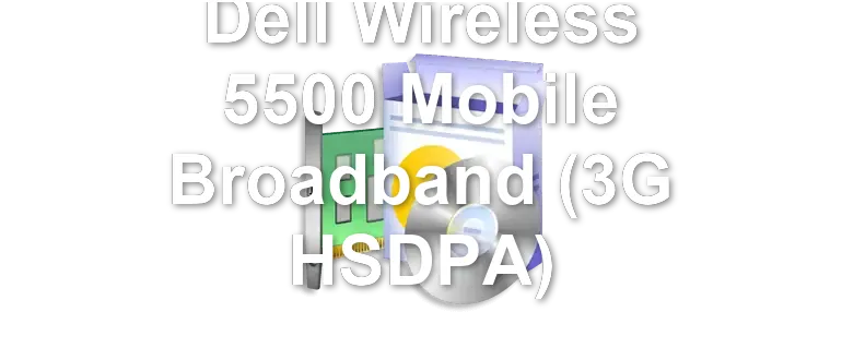 Dell Wireless 5500 Mobile Broadband (3G HSDPA)