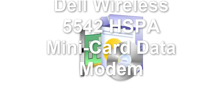 Dell Wireless 5542 HSPA Mini-Card Data Modem