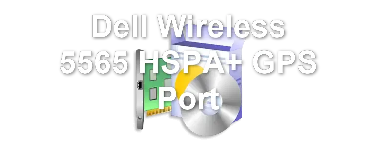 Dell Wireless 5565 HSPA+ GPS Port