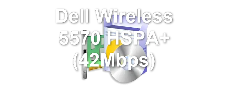 Dell Wireless 5570 HSPA+ (42Mbps)