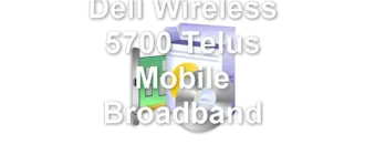 Dell Wireless 5700 Telus Mobile Broadband