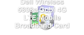 Dell Wireless 5808e Gobi 4G LTE Mobile Broadband Card