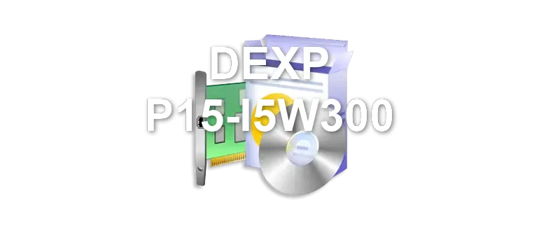 DEXP P15-I5W300