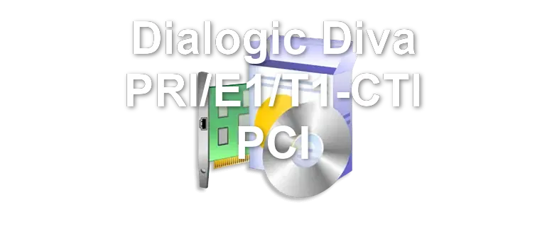 Dialogic Diva PRI/E1/T1-CTI PCI
