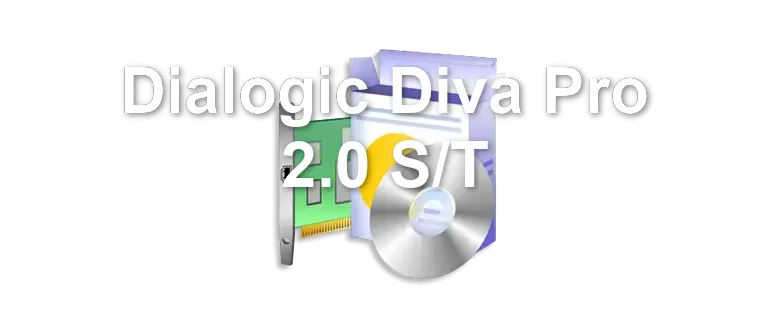 Dialogic Diva Pro 2.0 S/T