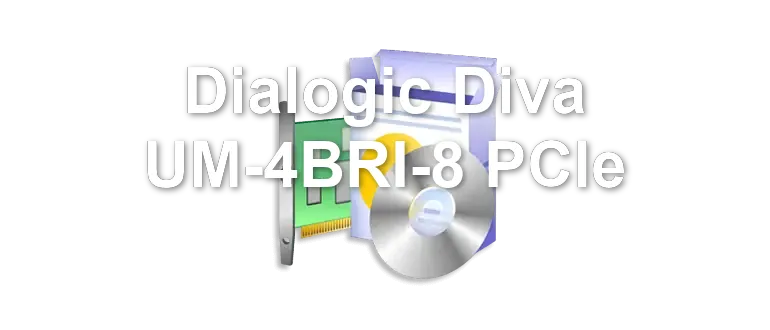 Dialogic Diva UM-4BRI-8 PCIe