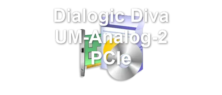 Dialogic Diva UM-Analog-2 PCIe