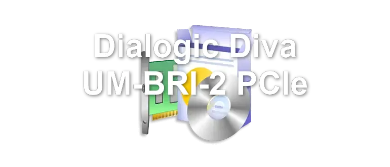 Dialogic Diva UM-BRI-2 PCIe