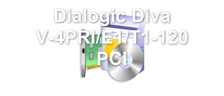 Dialogic Diva V-4PRI/E1/T1-120 PCI